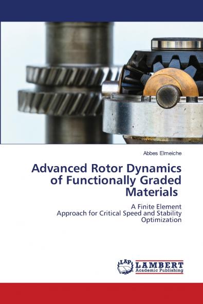 Advanced Rotor Dynamics of Functionally Graded Materials