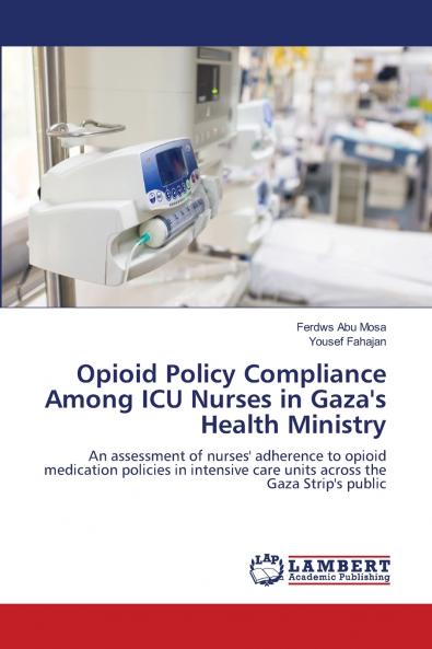 Opioid Policy Compliance Among ICU Nurses in Gaza's Health Ministry