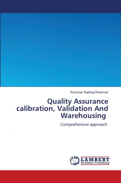 Quality Assurance calibration Validation And Warehousing