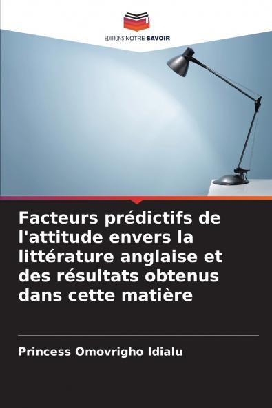 Facteurs prédictifs de l'attitude envers la littérature anglaise et des résultats obtenus dans cette matière