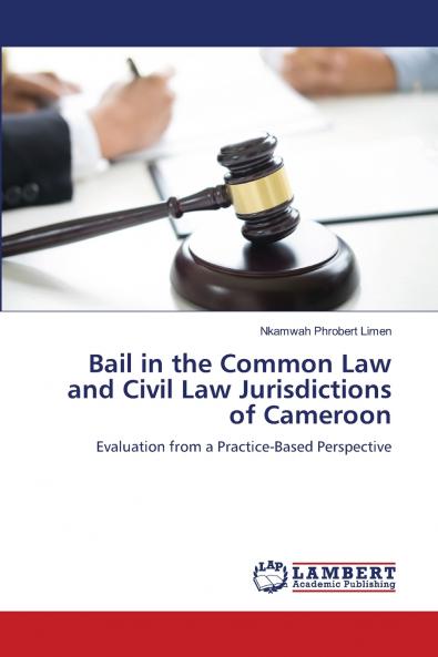 Bail in the Common Law and Civil Law Jurisdictions of Cameroon