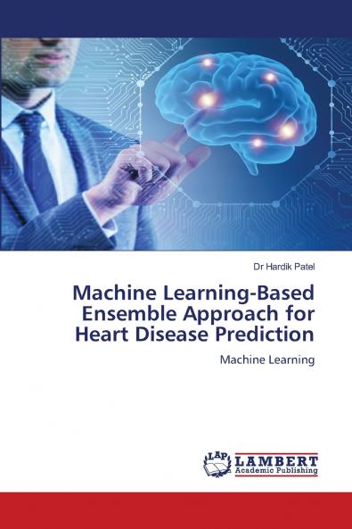 Machine Learning-Based Ensemble Approach for Heart Disease Prediction