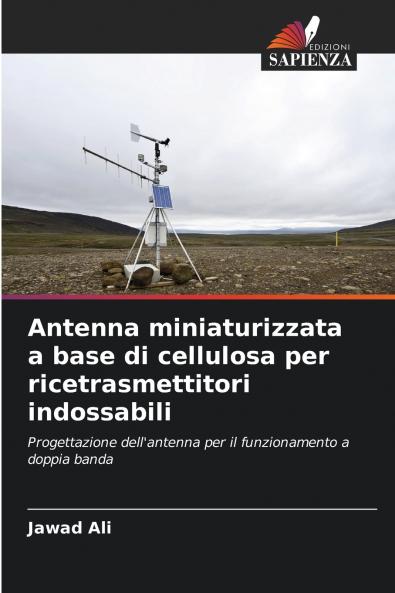 Antenna miniaturizzata a base di cellulosa per ricetrasmettitori indossabili