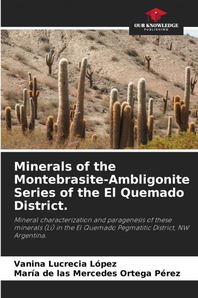 Minerals of the Montebrasite-Ambligonite Series of the El Quemado District.