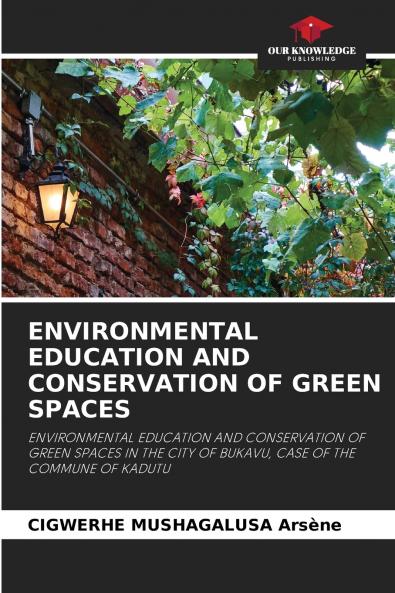 ENVIRONMENTAL EDUCATION AND CONSERVATION OF GREEN SPACES