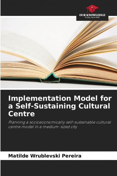 Implementation Model for a Self-Sustaining Cultural Centre