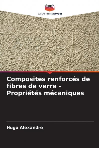 Composites renforcés de fibres de verre - Propriétés mécaniques