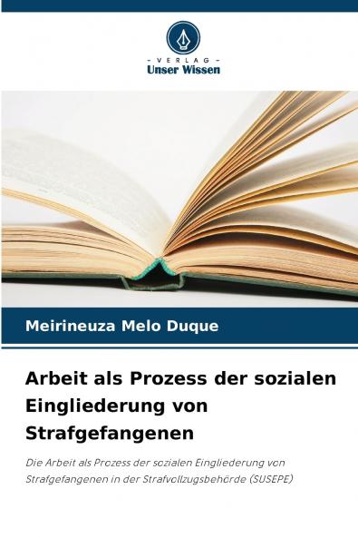 Arbeit als Prozess der sozialen Eingliederung von Strafgefangenen