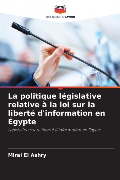 La politique législative relative à la loi sur la liberté d'information en Égypte