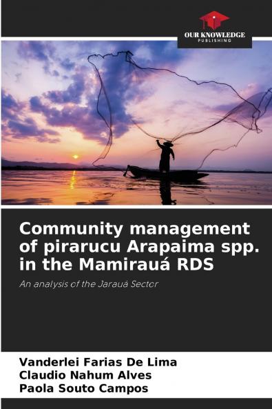 Community management of pirarucu Arapaima spp. in the Mamirauá RDS