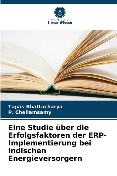 Eine Studie ��ber die Erfolgsfaktoren der ERP-Implementierung bei indischen Energieversorgern