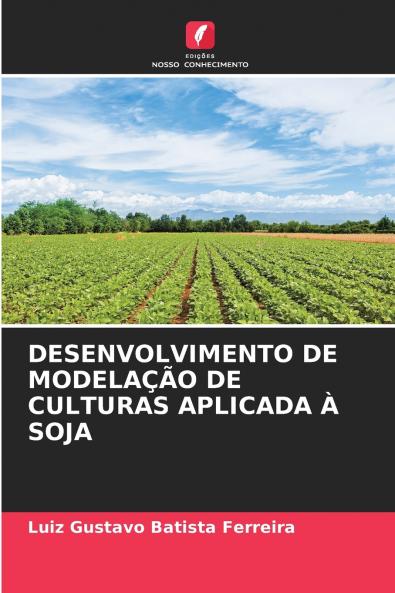 DESENVOLVIMENTO DE MODELA����O DE CULTURAS APLICADA �� SOJA