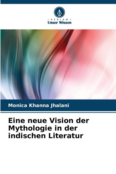 Eine neue Vision der Mythologie in der indischen Literatur