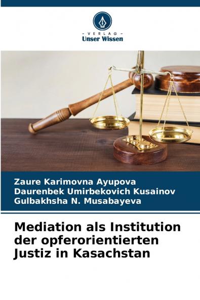 Mediation als Institution der opferorientierten Justiz in Kasachstan