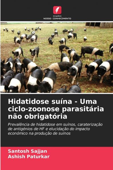 Hidatidose suína - Uma ciclo-zoonose parasitária não obrigatória