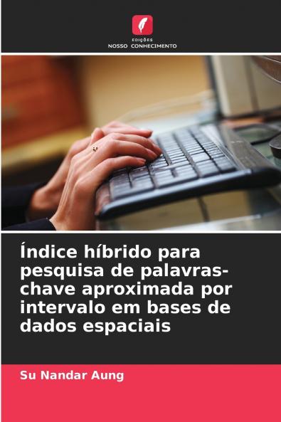 Índice híbrido para pesquisa de palavras-chave aproximada por intervalo em bases de dados espaciais