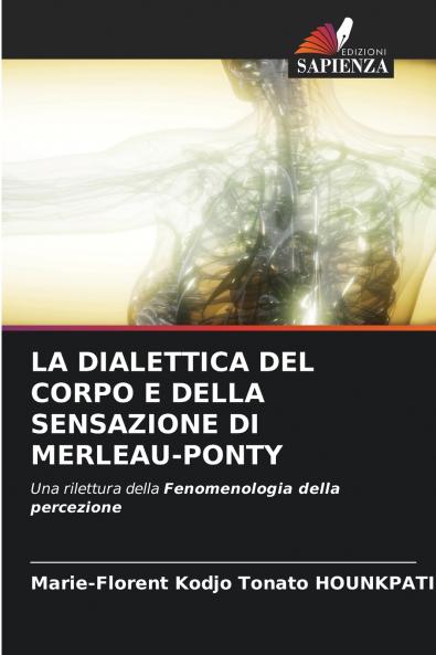 LA DIALETTICA DEL CORPO E DELLA SENSAZIONE DI MERLEAU-PONTY