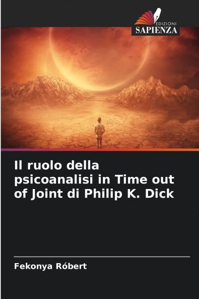 Il ruolo della psicoanalisi in Time out of Joint di Philip K. Dick
