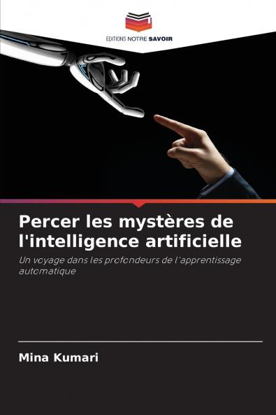 Percer les mystères de l'intelligence artificielle