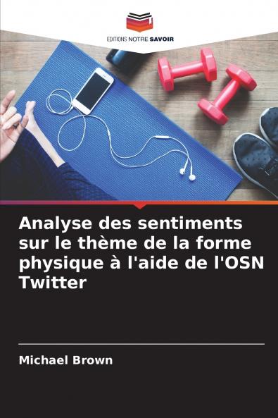 Analyse des sentiments sur le thème de la forme physique à l'aide de l'OSN Twitter