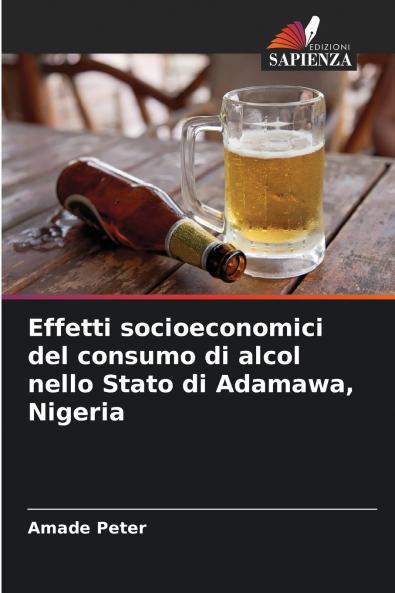 Effetti socioeconomici del consumo di alcol nello Stato di Adamawa Nigeria