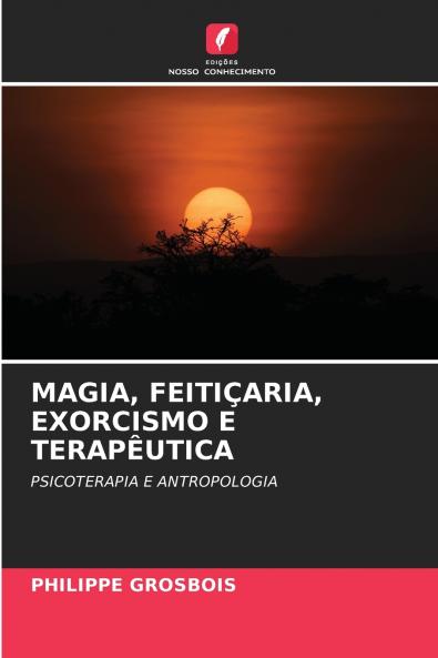 MAGIA FEITIÇARIA EXORCISMO E TERAPÊUTICA