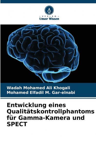 Entwicklung eines Qualitätskontrollphantoms für Gamma-Kamera und SPECT