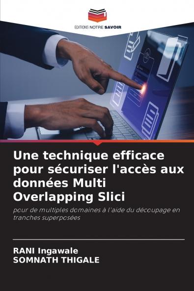 Une technique efficace pour sécuriser l'accès aux données Multi Overlapping Slici