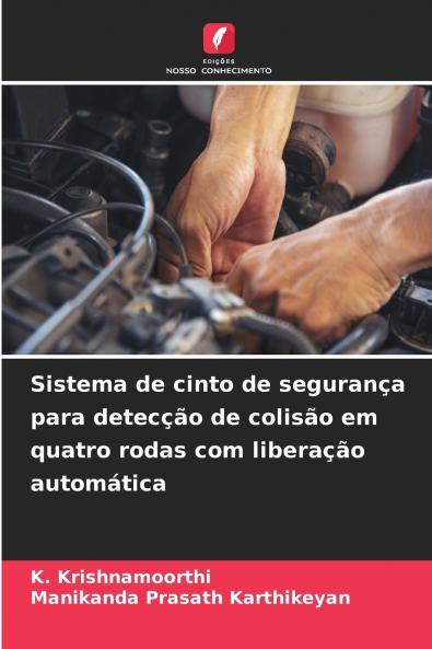 Sistema de cinto de segurança para detecção de colisão em quatro rodas com liberação automática