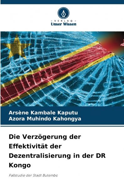 Die Verzögerung der Effektivität der Dezentralisierung in der DR Kongo