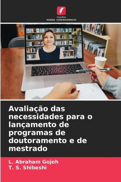 Avaliação das necessidades para o lançamento de programas de doutoramento e de mestrado
