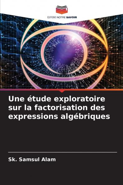Une étude exploratoire sur la factorisation des expressions algébriques