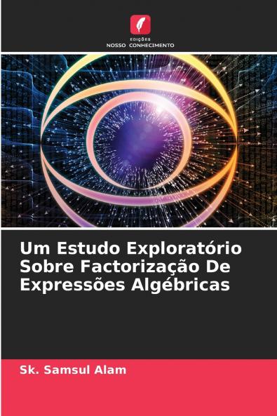 Um Estudo Exploratório Sobre Factorização De Expressões Algébricas