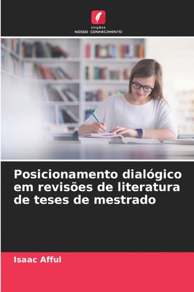 Posicionamento dialógico em revisões de literatura de teses de mestrado