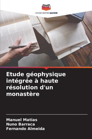 Etude géophysique intégrée à haute résolution d'un monastère