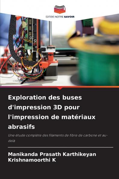 Exploration des buses d'impression 3D pour l'impression de matériaux abrasifs