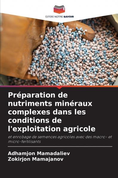 Préparation de nutriments minéraux complexes dans les conditions de l'exploitation agricole