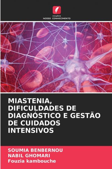 MIASTENIA DIFICULDADES DE DIAGNÓSTICO E GESTÃO DE CUIDADOS INTENSIVOS