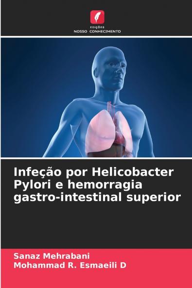 Infeção por Helicobacter Pylori e hemorragia gastro-intestinal superior
