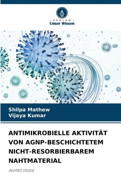 ANTIMIKROBIELLE AKTIVITÄT VON AGNP-BESCHICHTETEM NICHT-RESORBIERBAREM NAHTMATERIAL