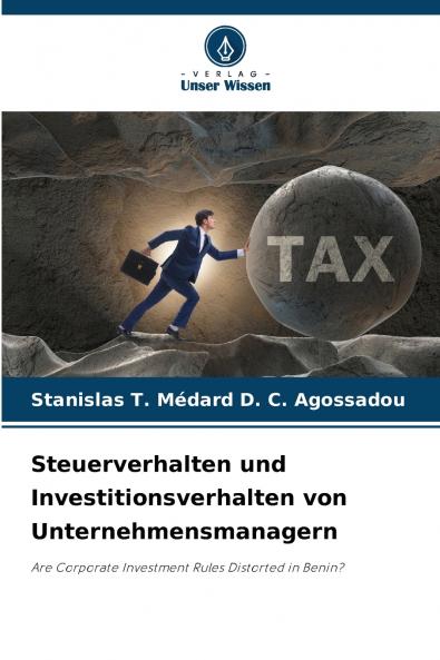 Steuerverhalten und Investitionsverhalten von Unternehmensmanagern