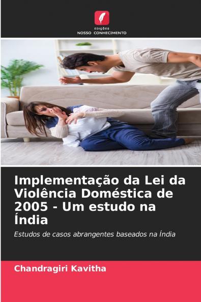 Implementação da Lei da Violência Doméstica de 2005 - Um estudo na Índia