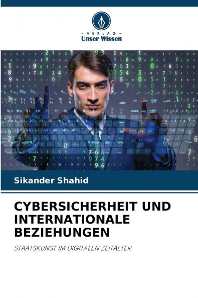 CYBERSICHERHEIT UND INTERNATIONALE BEZIEHUNGEN