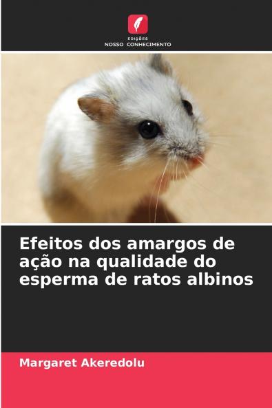 Efeitos dos amargos de ação na qualidade do esperma de ratos albinos
