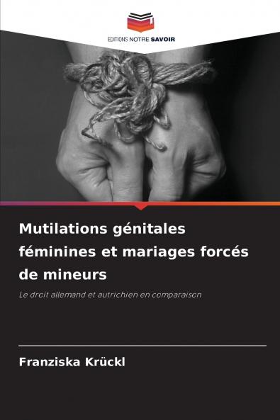 Mutilations génitales féminines et mariages forcés de mineurs
