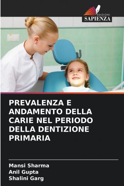 PREVALENZA E ANDAMENTO DELLA CARIE NEL PERIODO DELLA DENTIZIONE PRIMARIA
