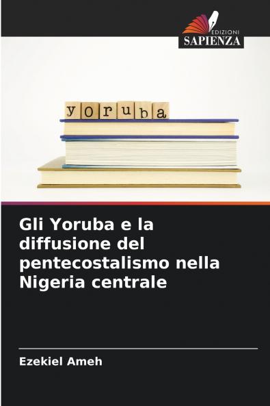 Gli Yoruba e la diffusione del pentecostalismo nella Nigeria centrale