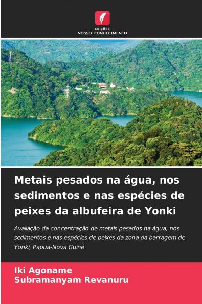 Metais pesados na água nos sedimentos e nas espécies de peixes da albufeira de Yonki