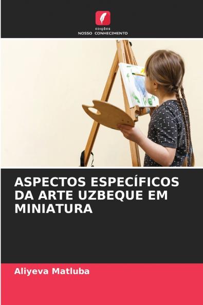 ASPECTOS ESPECÍFICOS DA ARTE UZBEQUE EM MINIATURA