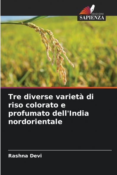 Tre diverse varietà di riso colorato e profumato dell'India nordorientale
